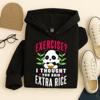 Exercise I Thought You Said Extra Rice Hoodie