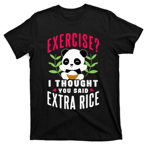 Exercise I Thought You Said Extra Rice T-Shirt