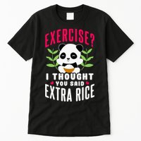 Exercise I Thought You Said Extra Rice Tall T-Shirt