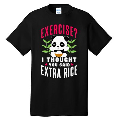 Exercise I Thought You Said Extra Rice Tall T-Shirt