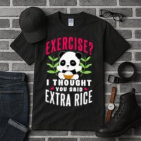 Exercise I Thought You Said Extra Rice Tall T-Shirt