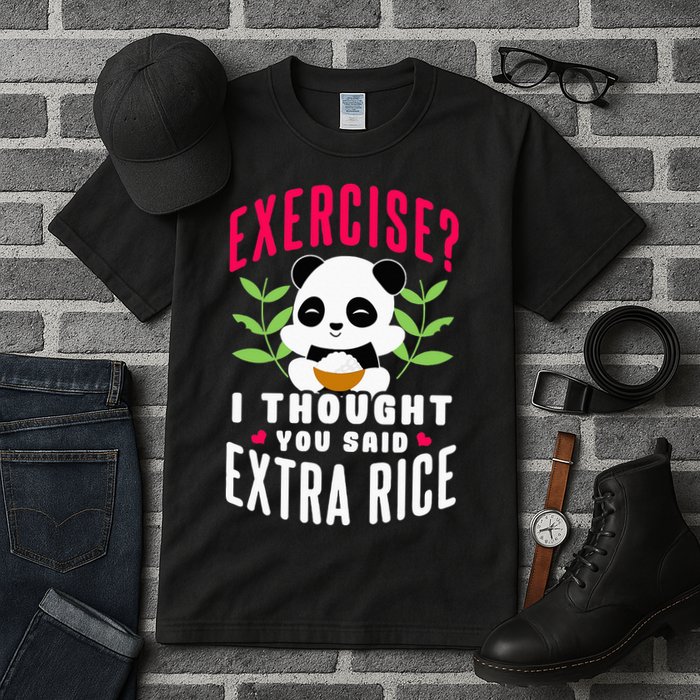 Exercise I Thought You Said Extra Rice Tall T-Shirt