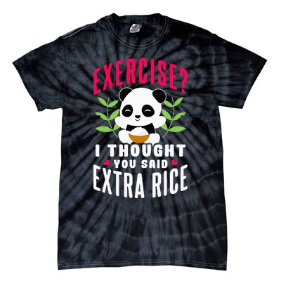 Exercise I Thought You Said Extra Rice Tie-Dye T-Shirt