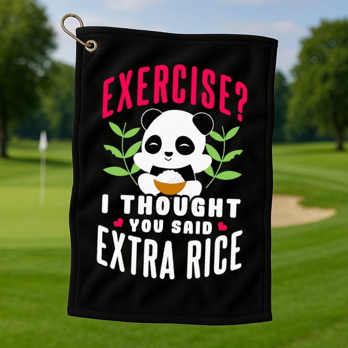 Exercise I Thought You Said Extra Rice Golf Towel