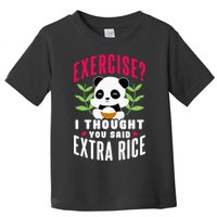 Exercise I Thought You Said Extra Rice Toddler T-Shirt