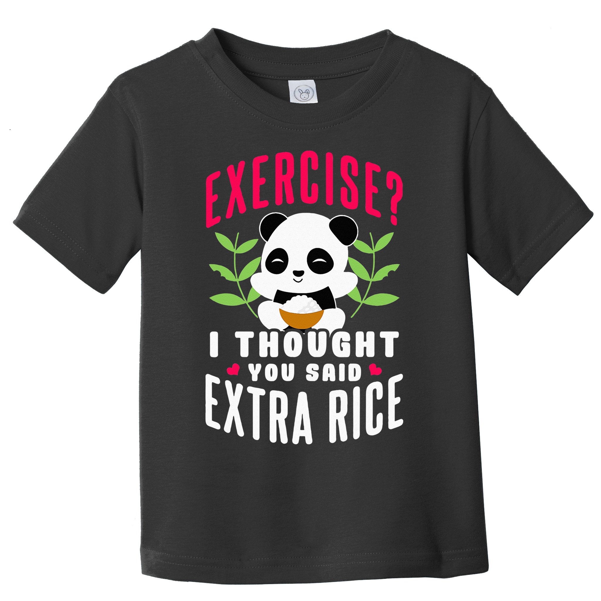 Exercise I Thought You Said Extra Rice Toddler T-Shirt