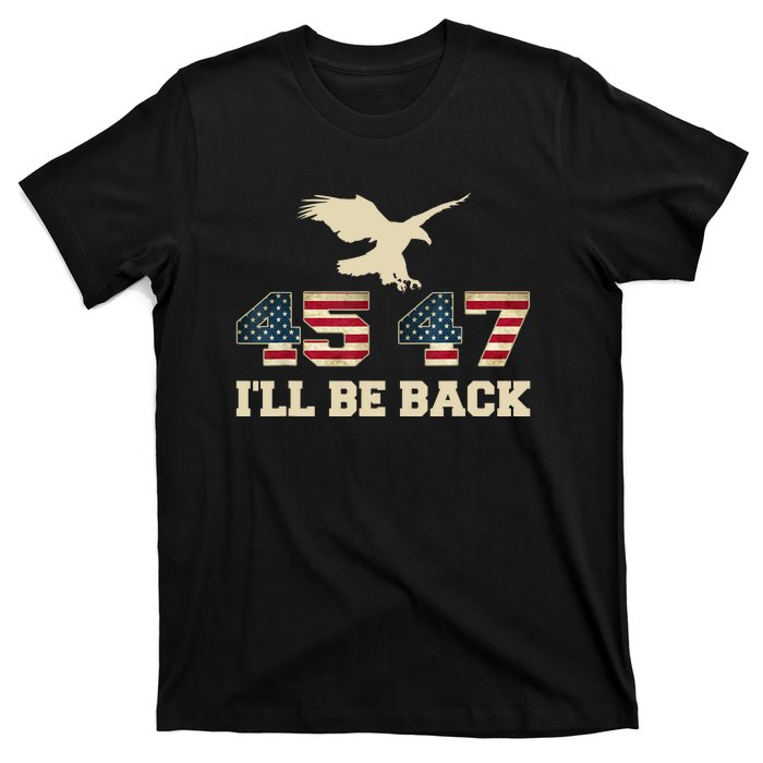 Eagle I Will Be Back 2024 Vintage 45 47 T-Shirt