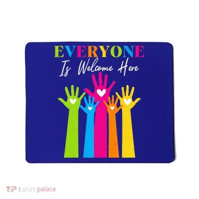 Everyone Is Welcome Here Idaho Teacher  Mousepad