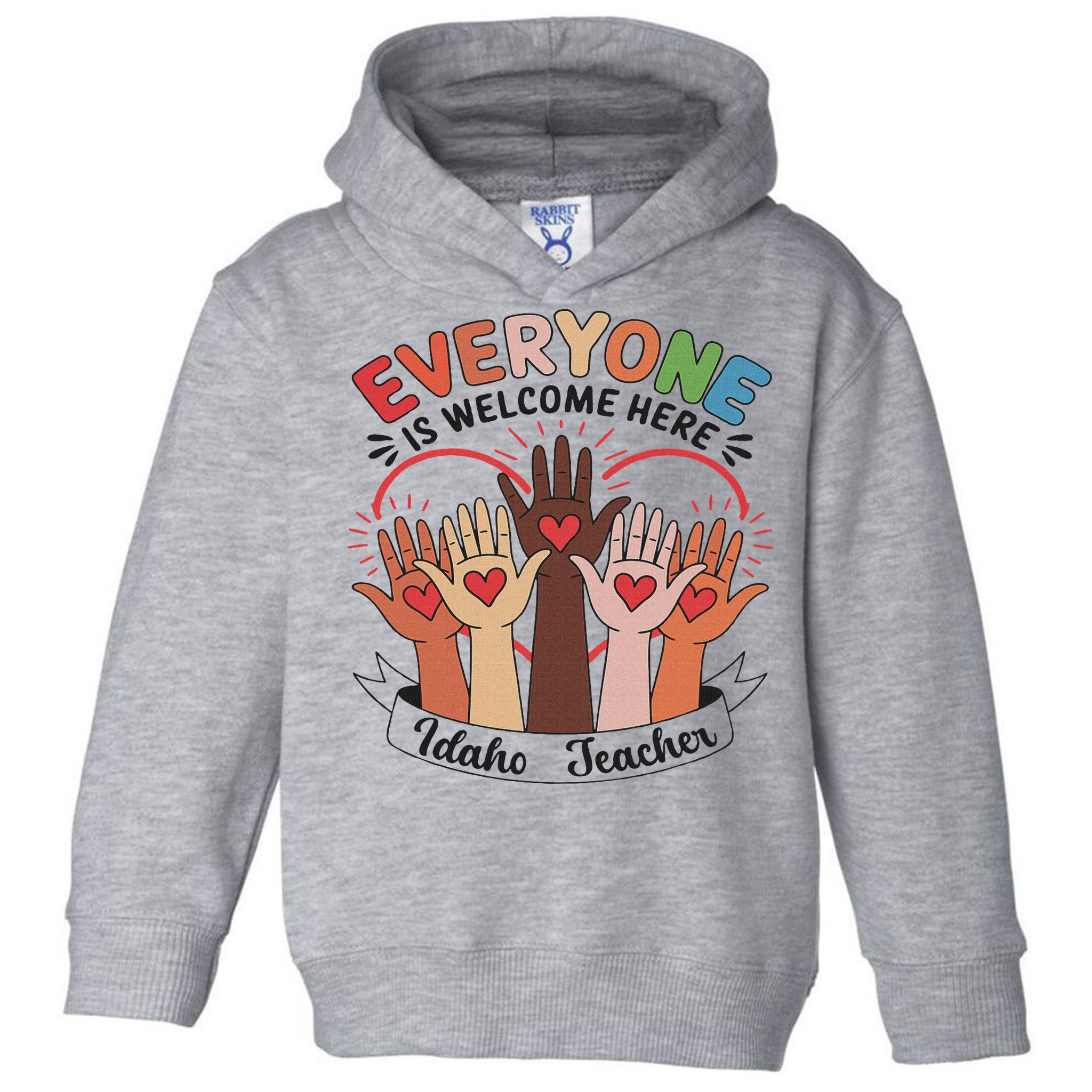 Everyone Is Welcome Here Idaho Teacher Toddler Hoodie