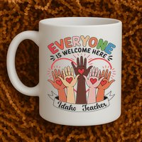 Everyone Is Welcome Here Idaho Teacher Mug