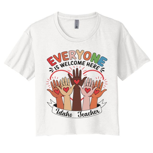 Everyone Is Welcome Here Idaho Teacher Crop Top