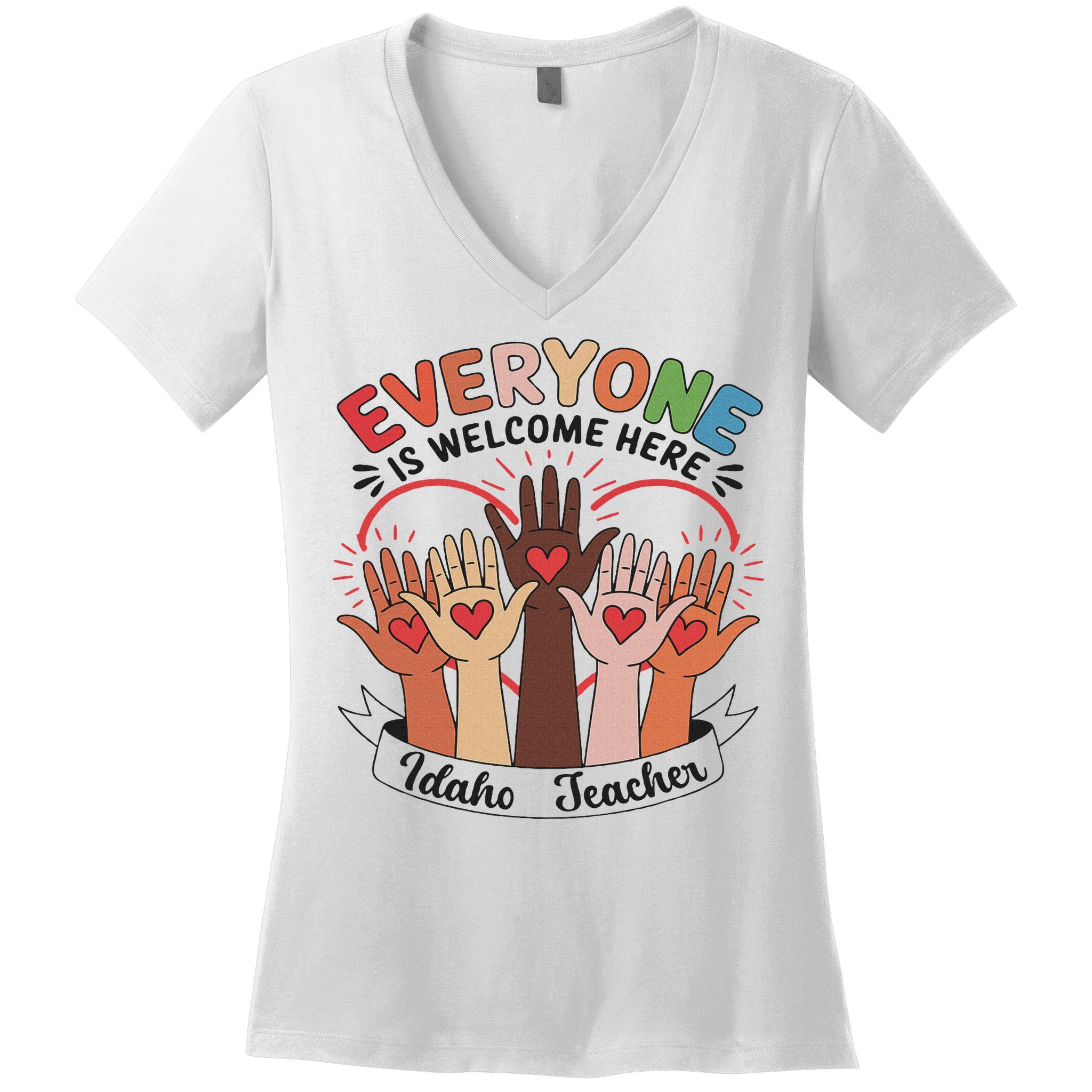 Everyone Is Welcome Here Idaho Teacher Women's V-Neck T-Shirt