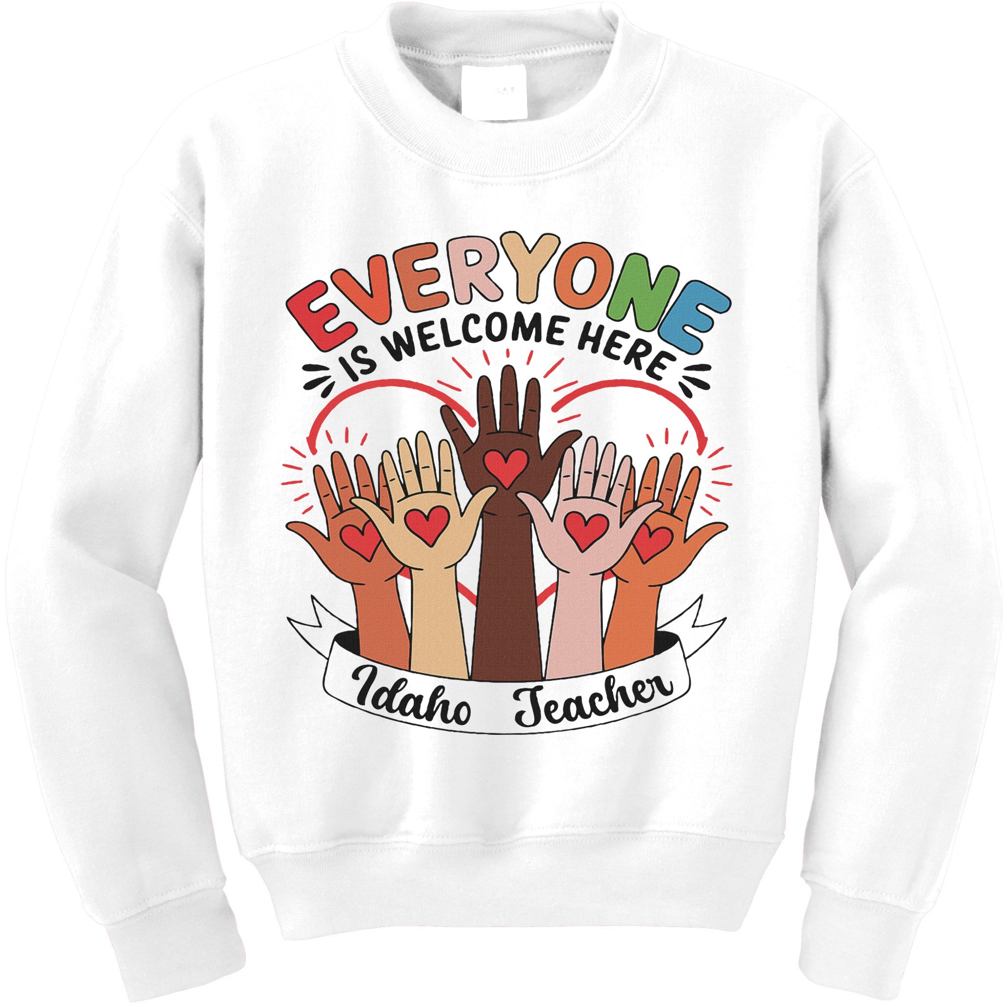 Everyone Is Welcome Here Idaho Teacher Kids Sweatshirt
