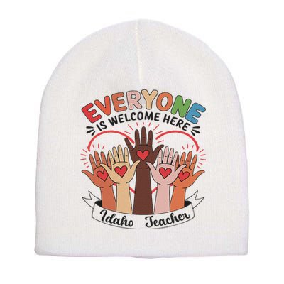Everyone Is Welcome Here Idaho Teacher Short Acrylic Beanie
