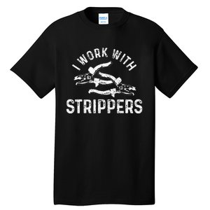 Electrician I Work With Strippers Funny Electrician Gift Tall T-Shirt