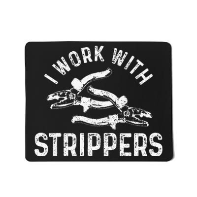 Electrician I Work With Strippers Funny Electrician Gift Mousepad