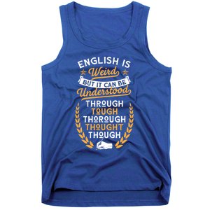 English Is Weird But It Can Be Understood Grammar Lover Gift Tank Top