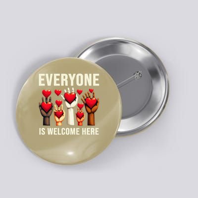 Everyone Is Welcome Here Unity Love Inclusion Pride Apparel Button