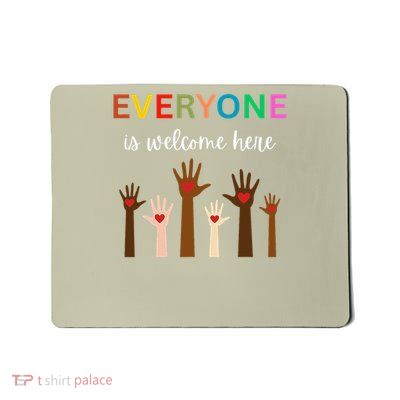 Everyone Is Welcome Here Idaho Teacher Mousepad