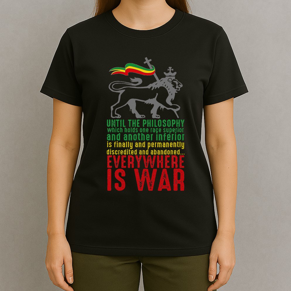 Everywhere Is War Haile Selassie Speech Judah Lion Reggae T-Shirt