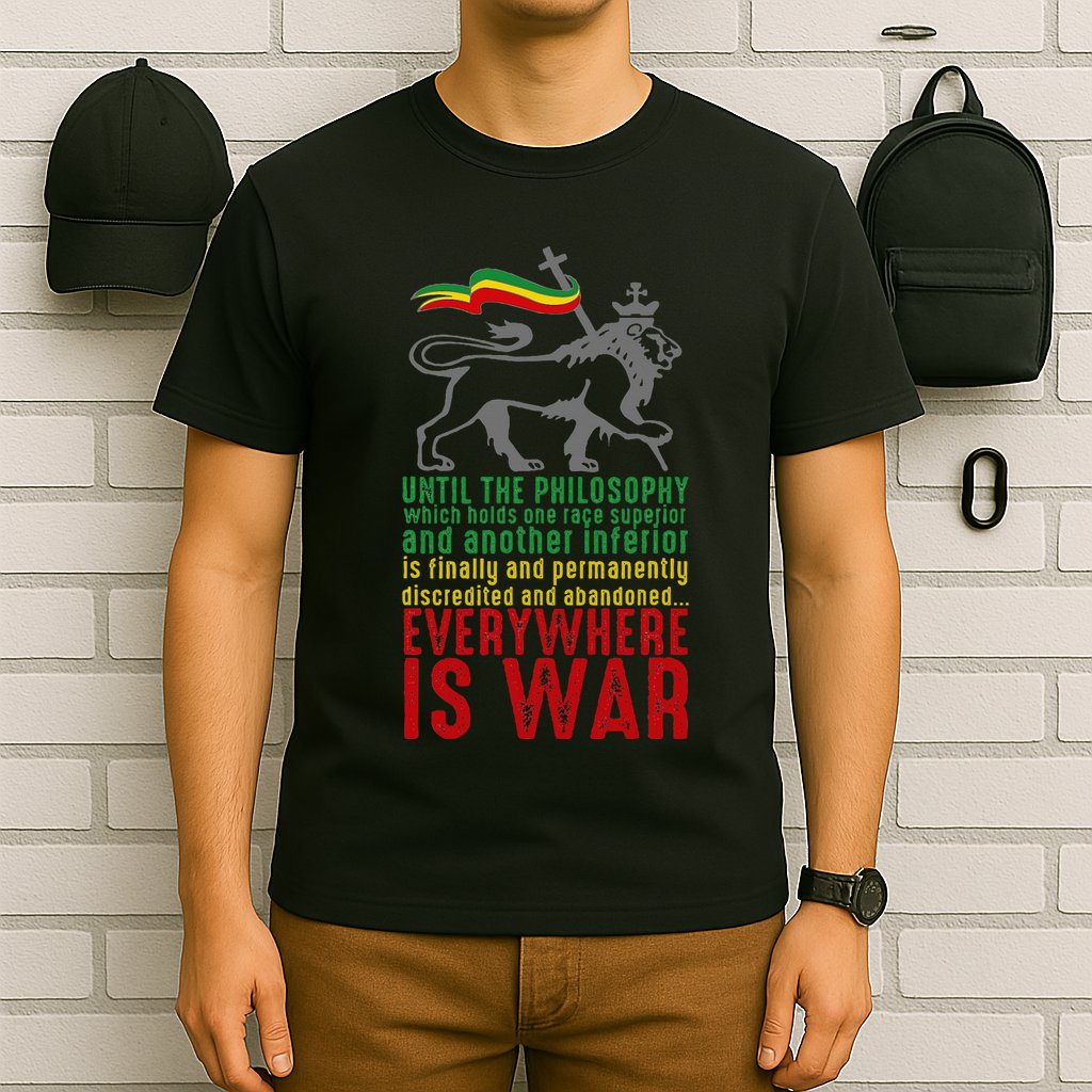 Everywhere Is War Haile Selassie Speech Judah Lion Reggae T-Shirt