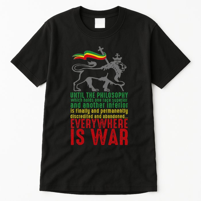 Everywhere Is War Haile Selassie Speech Judah Lion Reggae Tall T-Shirt