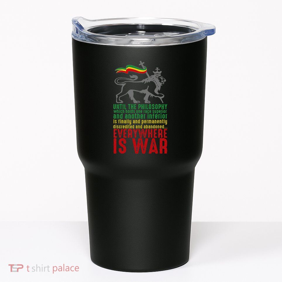 Everywhere Is War Haile Selassie Speech Judah Lion Reggae Tumbler