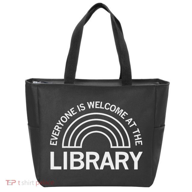Everyone Is Welcome At The Library Zip Tote Bag