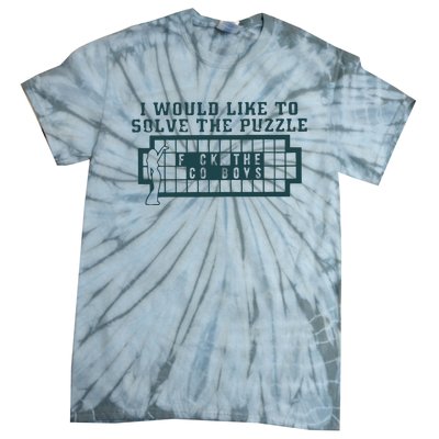 Eagles I Would Like To Solve The Puzzle Fuck The Cowboys Tie-Dye T-Shirt