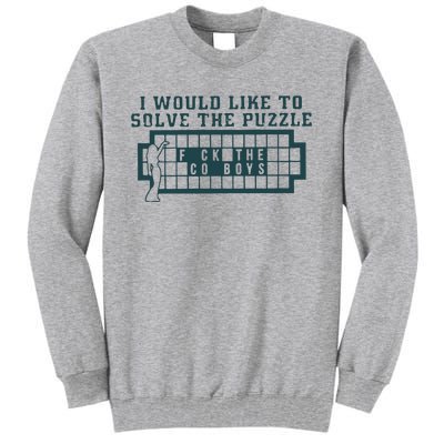 Eagles I Would Like To Solve The Puzzle Fuck The Cowboys Tall Sweatshirt