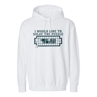 Eagles I Would Like To Solve The Puzzle Fuck The Cowboys Garment-Dyed Fleece Hoodie