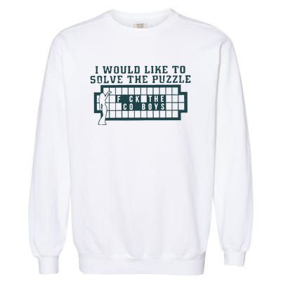 Eagles I Would Like To Solve The Puzzle Fuck The Cowboys Garment-Dyed Sweatshirt