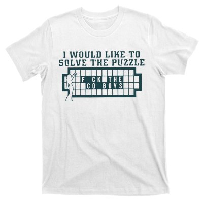 Eagles I Would Like To Solve The Puzzle Fuck The Cowboys T-Shirt