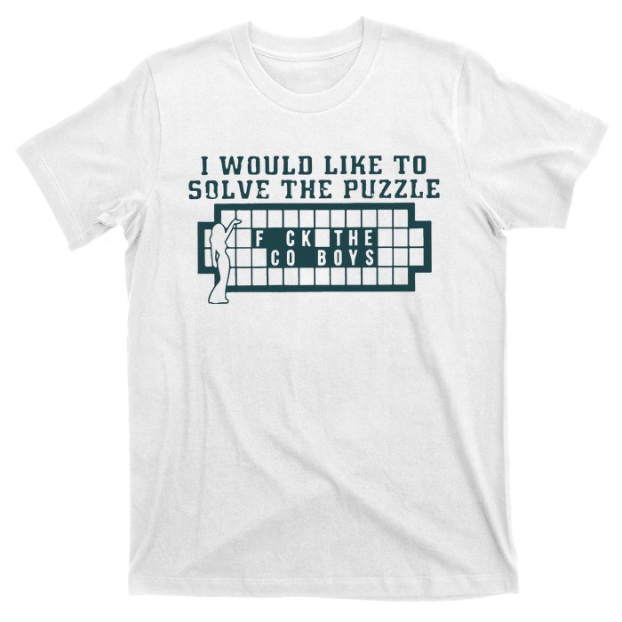 Eagles I Would Like To Solve The Puzzle Fuck The Cowboys T-Shirt