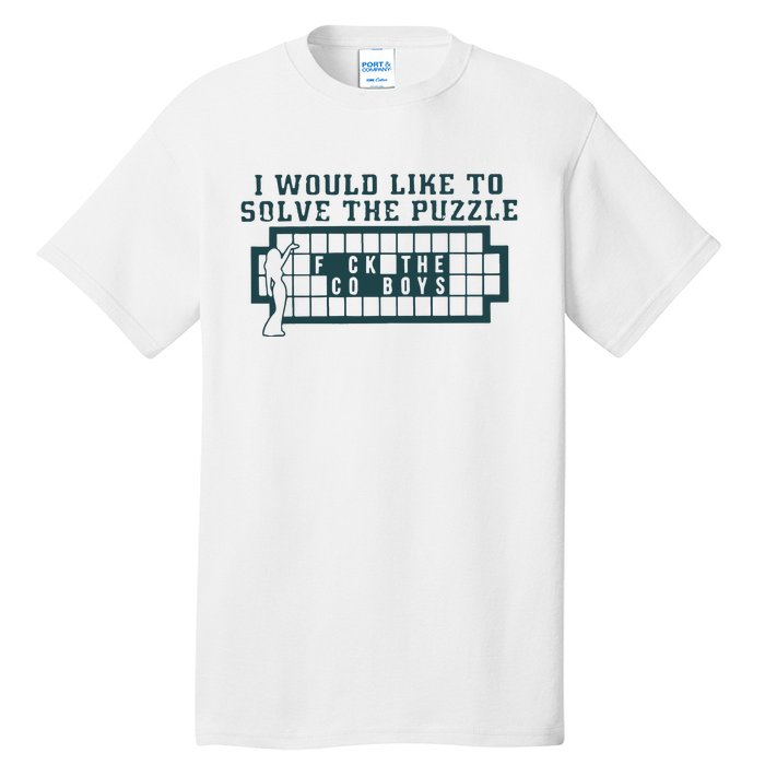 Eagles I Would Like To Solve The Puzzle Fuck The Cowboys Tall T-Shirt