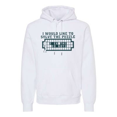 Eagles I Would Like To Solve The Puzzle Fuck The Cowboys Premium Hoodie