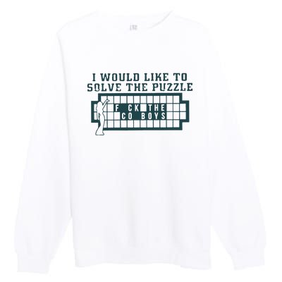 Eagles I Would Like To Solve The Puzzle Fuck The Cowboys Premium Crewneck Sweatshirt