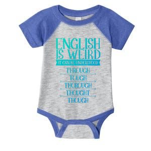 English Is Weird It Can Be Understood Grammer Teacher Gift Infant Baby Jersey Bodysuit