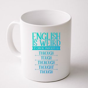 English Is Weird It Can Be Understood Grammer Teacher Gift Coffee Mug