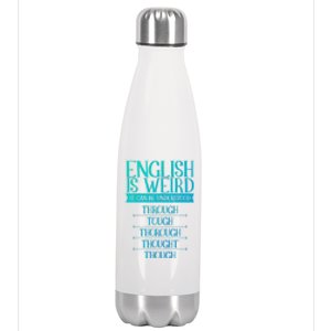 English Is Weird It Can Be Understood Grammer Teacher Gift Stainless Steel Insulated Water Bottle