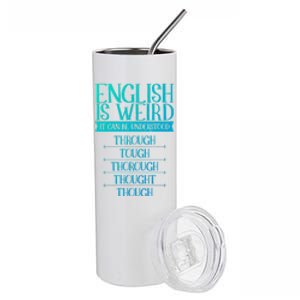 English Is Weird It Can Be Understood Grammer Teacher Gift Stainless Steel Tumbler