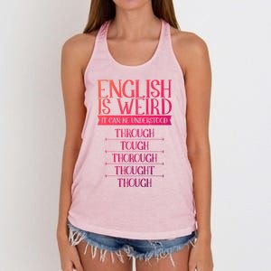 English Is Weird It Can Be Understood Grammer Teacher Gift Women's Knotted Racerback Tank