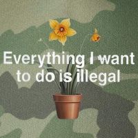 Everything I Want To Do Is Illegal Flower Legacy Tie Dye Trucker Hat