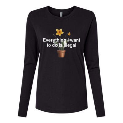 Everything I Want To Do Is Illegal Flower Womens Cotton Relaxed Long Sleeve T-Shirt