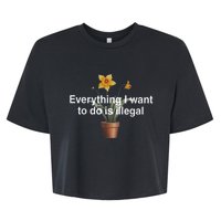 Everything I Want To Do Is Illegal Flower Bella+Canvas Jersey Crop Tee