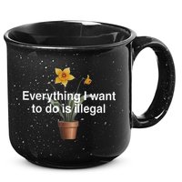Everything I Want To Do Is Illegal Flower 15oz Campfire Ceramic Mug