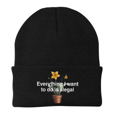 Everything I Want To Do Is Illegal Flower Beanie