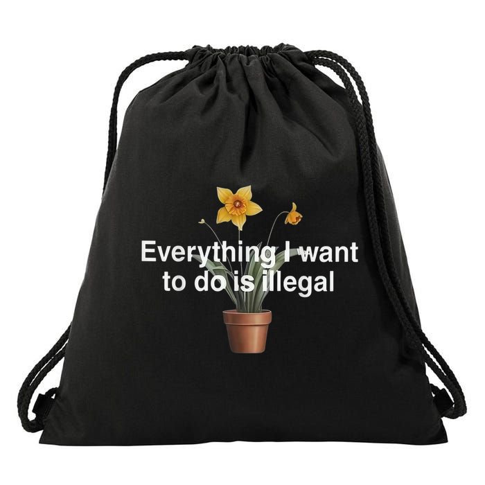 Everything I Want To Do Is Illegal Flower Drawstring Bag