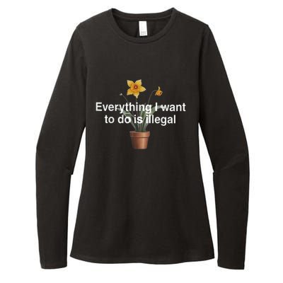 Everything I Want To Do Is Illegal Flower Womens CVC Long Sleeve Shirt