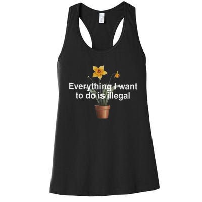 Everything I Want To Do Is Illegal Flower Women's Racerback Tank